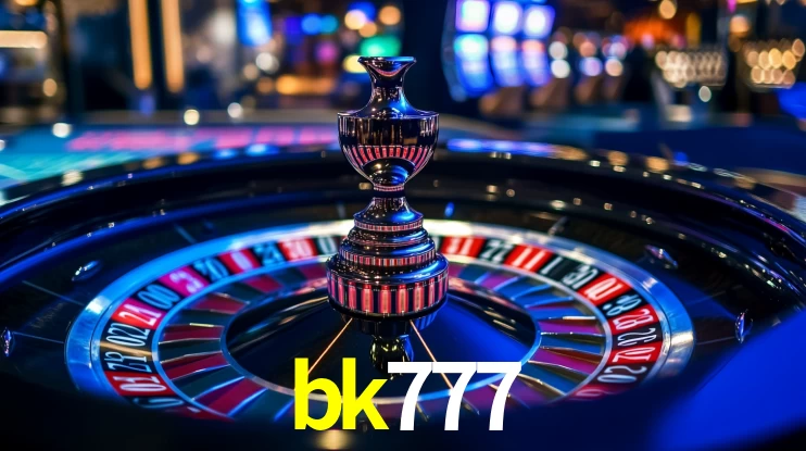 bk777: Jogos de Caça-Níqueis-Altas Recompensas, Roleta-Velocidade, Blackjack-Desafios Máximos